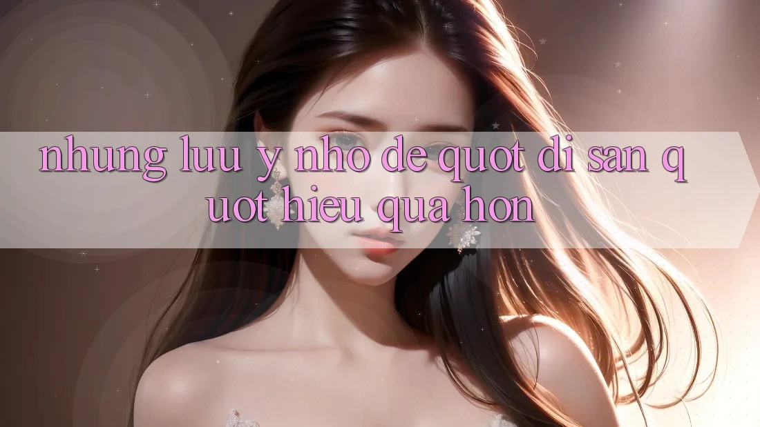 Những lưu ý nhỏ để " đi săn" hiệu quả hơn