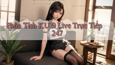 Phân tích ku19   live trực tiếp 247