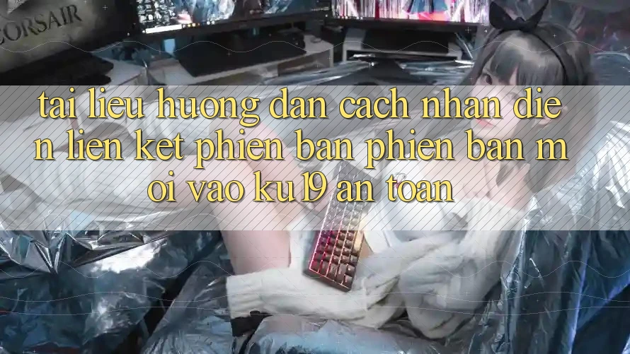 Tài liệu hướng dẫn Cách Nhận Diện Liên kết Phiên bản phiên bản mới Vào ku19 An Toàn Tài liệu hướng dẫn Cách Nhận Diện Liên kết Phiên bản phiên bản mới Vào ku19 An Toàn