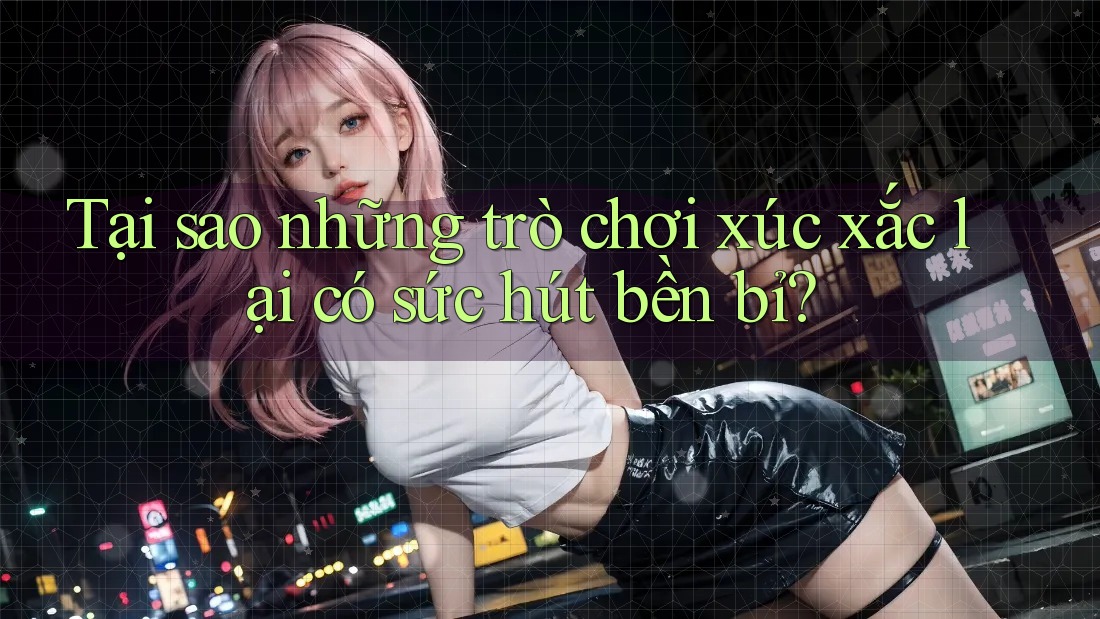 Tại sao những trò chơi xúc xắc lại có sức hút bền bỉ?