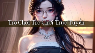 Trò chơi Trò chơi trực tuyến